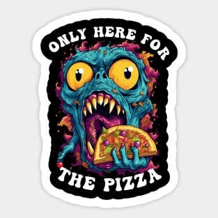 Only Here For The Pizza Monster Sticker